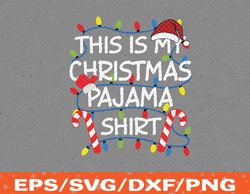 This Is My Christmas Pajama Svg, png, eps, dxf, digital