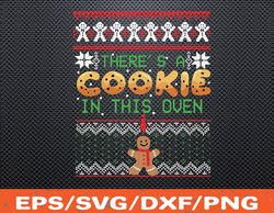 X-Mas There Is A Cookie In This Oven svg,  Matching Family Elf Costume Ugly Christmas Jumper Reindeer Antlers Top Santa