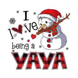 I Love Being A Yaya Svg, Christmas Svg, Xmas Svg, Merry Christmas, Christmas Gift, Snowman Svg, Being A Yaya, Yaya Svg,