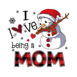 I Love Being A Mom Svg, Christmas Svg, Xmas Svg, Merry Christmas, Christmas Gift, Snowman Svg, Being A Mom, Mom Svg, Gif