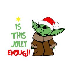 Yoda Is This Jolly Enough Svg, Christmas Svg, Xmas Svg, Merry Christmas, Christmas Yoda, Yoda Svg, Baby Yoda Svg, Jolly