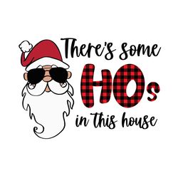 Theres Some Hos In This House Santa Svg, Christmas Svg, Xmas Sv,g Christmas Goft, Merry Christmas, Laughing Santa, Santa