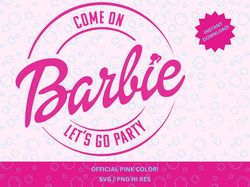 Come On Babe Let's Go Party, Instant Download, Baby Doll Svg