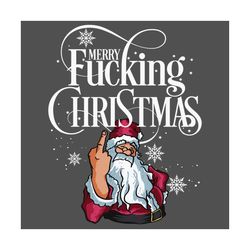 Santa Merry Fucking Christmas Svg, Christmas Svg, Xmas Svg, Merry Christmas, Christmas Gift, Fucking Christmas, Santa Sv