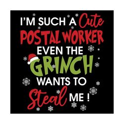 Im Such A Cute Postal Worker Even Grinch Wants To Steal Me Svg, Christmas Svg, Xmas Svg, Merry Christmas, Christmas Gift
