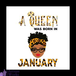 A Queen Was Born In January Svg, Birthday Svg, Happy Birthday Svg, Birthday Gift Svg, Birthday Queen Svg, Queen Gift Svg