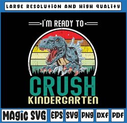 I'm Ready To Crush Kindergarten Png, Back To School Dinosaur Png, Back to School Png, Kindergarten Png