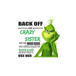 Back Of, I Have Crazy Sister Svg, Family Svg, Grinch Svg, Crazy Sister Svg, She Has Anger Issues Svg, A Serious Dislike