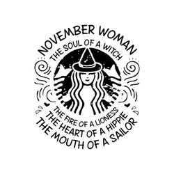 November Woman The Soul Of A Witch Svg, Birthday Svg, Birthday Girl Svg, Soul Svg, Queen Svg, The Fire Of A Lioness, The