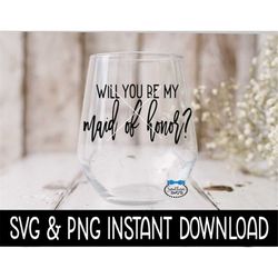 Will You Be My Maid Of Honor Bridal Party SVG, Bridal Party Tees PNG Instant Download, Cricut Cut Files, Silhouette Cut