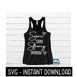 Sore Today Strong Tomorrow SVG, Workout SVG File, Exercise Tee SVG, Instant Download, Cricut Cut Files, Silhouette Cut F