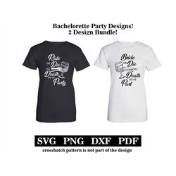 Bachelorette Party, Bride and Bridesmaid Bundle, svg-png-pdf-dxf