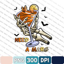 Need A Marg Png, Halloween Sublimation, Digital Design Download, Funny Png, Spooky Png