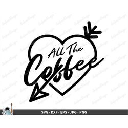 All The Coffee SVG  Clip Art Cut File Silhouette dxf eps png jpg  Instant Digital Download
