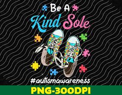 Be A Kind Sole Autism Boy Girl Puzzle Shoes Autism Awareness PNG, Dxf, Digital Download