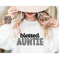 Blessed Auntie Svg, Png, Jpg, Dxf, Leopard Auntie, Cheetah Auntie, Mother's Day Svg, Aunt, Silhouette, Cricut, Sublimati