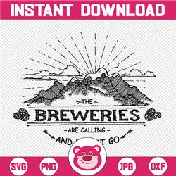 The Breweries Is Calling And I Must Go SVG | Cut File for Cricut & Silhouette | svg file dxf file for Silhouette Files