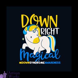 Down Right Magical Down Syndrome Awareness Svg, Down Syndrome Svg, Down Syndrome Awareness Svg, Awareness Svg, Unicorn S