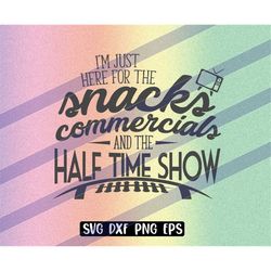 Here for the Halftime show svg dxf png eps Snack and commercials logo