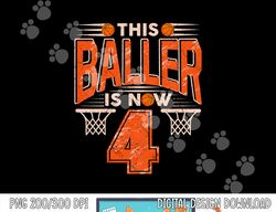Kids This Baller is Now 4 yo Boys Girls Basketball 4th Bday  png, sublimation copy