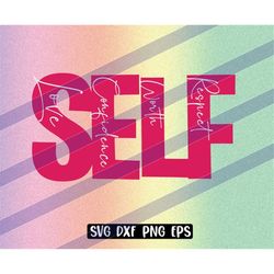 Self cutfile vector Cricut svg dxf png eps Love Confidence Worth Respect