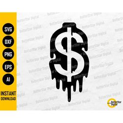 Dripping Dollar Sign SVG | Money SVG | Cash SVG | Rich Finance Business Hustler Work Boss | Cut Files Clipart Vector Dig