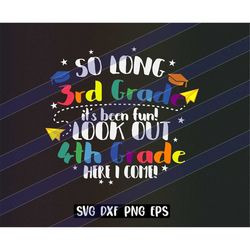 So Long 3rd Grade svg dxf png eps vector cutfile cricut silhouette Look out 4th grade here I come
