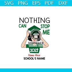 Nothing Can Stop Me Svg, Trending Svg, Graduation Svg, Graduate Svg, Class Of 2021 Svg, Graduation Svg, Graduation Gift