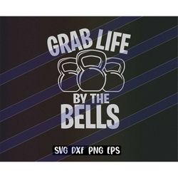 Grab Life by the Bells svg dxf png eps Download vector file cutfile cricut Looking like a snack sublimation