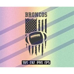 Broncos Football US flag svg dxf png eps cricut cutfile school football cheer team Spirit logo