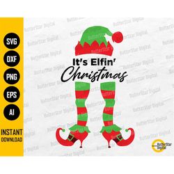 It's Elfin' Christmas SVG | Cute Funny Christmas Elf SVG | Winter SVG T-Shirt | Cricut Silhouette | Printable Clipart Di