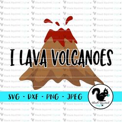I Lava Volcanoes, Hawaii, Volcano, Funny, Geology, Puns, Love, Vacation SVG, Clipart, Print and Cut File, Stencil, Silho