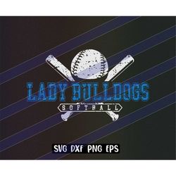 Lady Bulldogs Softball cutfile download svg dxf png eps instant download vector school spirit logo