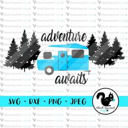 Adventure Awaits Camper, Camping Great Outdoors, Travel Sign Inspiration SVG Clipart, Print and Cut File, Stencil, Silho