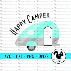Happy Camper, Trailer, Camping, rv, Glamping, Tiny Home, SVG, Cut File, Cuttable, Cricut, Silhouette, HTV, DXF File, Pri