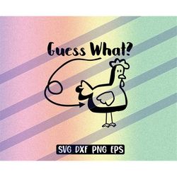 guess what chicken butt instant download cricut cutfile