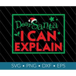 Dear Santa I can Explain svg dxf png eps instant download cricut silhouette