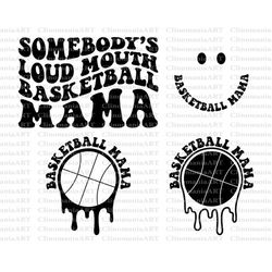 somebody's loud mouth basketball mama svg, melting basketball svg, basketball fan svg, basketball mama png, funny basket