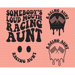 Somebody's Loud Mouth Racing Aunt Svg, Race Aunt Svg, Racing Aunt Png, Race Flag Svg, Race Life Svg, Race Day Svg, Racin