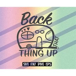 back that thing up svg dxf png eps welcome camp camping happy campers only