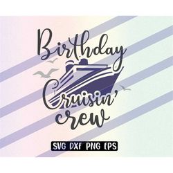 Birthday Cruisin' Crew Trip svg dxf png eps svg cutfile svg download vector file