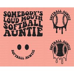Somebody's Loud Mouth Softball Auntie Svg, Softball Auntie Png, Softball Fan Svg, Softball Aunt Svg, Cheer Aunt Svg, Spo