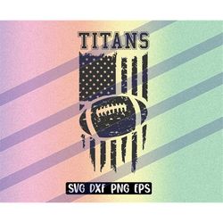 Titans US flag svg dxf png eps cricut cutfile school football cheer team Spirit distressed logo
