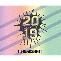 Class of 2019 svg dxf png eps Graduation