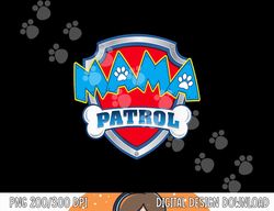 Mama Patrol Shirt - Dog Mom Dad Funny Gift Birthday Party  png, sublimation (1) copy