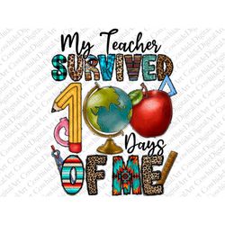 My Teacher Survived 100 Days Of Me Png, 100 days of school png, School png, sublimation designs downloads,png files for