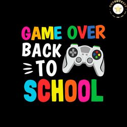 Game Back To School Shirt Svg Game School Vector, Cute Gift For Kindergarten Svg Diy Craft Svg File For Cricut, Preschoo