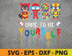 Dare To Be Yourself Autism Awareness Superheroes Svg, Eps, Png, Dxf, Digital Download