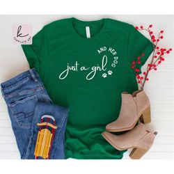Cheerful Quote Just a Girl and Her Dog Shirt Svg file, Cat Lover Svg, Hand-lettered Quotes, Girl Shirt, Gift Ideas, Bonu