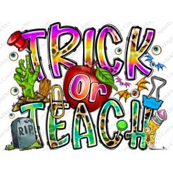 Trick Or Teach Png, Halloween Png, Teach Png, Pumpkin PNG, Teach Design, Halloween School, Teacher Png, Digital Download